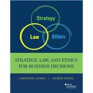 Strategy, Law, and Ethics for Business Decisions by Ladwig, Christine; Siedel, George, 9781642426106