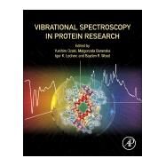 Vibrational Spectroscopy in Protein Research by Ozaki, Yukihiro; Baranska, Malgorzata; Lednev, Igor K.; Wood, Bayden R., 9780128186107