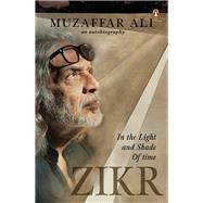 Zikr In The Light and Shade of Time by Ali, Muzaffar, 9780670096107