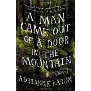 A Man Came Out of a Door in the Mountain by Harun, Adrianne, 9780670786107