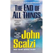 The End of All Things by Scalzi, John, 9780765376107