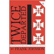 Twice Departed by Johnson, Frank F., 9780977786107