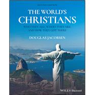 The World's Christians Who they are, Where they are, and How they got there by Jacobsen, Douglas, 9781119626107