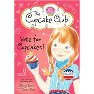 Vote for Cupcakes! by Berk, Sheryl; Berk, Carrie, 9781492626107