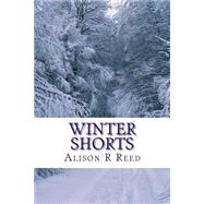 Winter Shorts by Reed, Alison R., 9781503056107