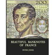 Beautiful Banknotes of France by Jones, Peter, 9781667886107