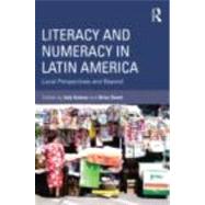 Literacy and Numeracy in Latin America: Local Perspectives and Beyond by Kalman; Judy, 9780415896108