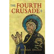 The Fourth Crusade: Event and Context by Angold; Michael J, 9780582356108