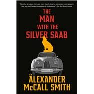 The Man with the Silver Saab A Detective Varg Novel (3) by McCall Smith, Alexander, 9780593316108