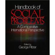 Handbook of Social Problems : A Comparative International Perspective by George Ritzer, 9780761926108
