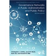 Governance Networks in Public Administration and Public Policy: Analysis for a New Era by Koliba; Christopher, 9781138286108