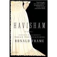 Havisham A Novel Inspired by Dickenss Great Expectations by Frame, Ronald, 9781250056108