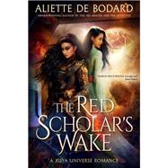 The Red Scholar's Wake by Aliette de Bodard, 9781625676108