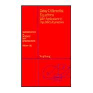Delay Differential Equations With Applications in Population Dynamics: With Applications in Population Dynamics by Kuang, Yang, 9780124276109