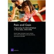 Pain and Gain Implementing No Child Left Behind in Three States, 2004-2006 by Stecher, Brian M.; Epstein, Scott; Hamilton, Laura S.; Marsh, Julie A.; Robyn, Abby, 9780833046109