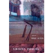 Graven Images by Sutin, Mike; Thompson, Shandi Love, 9780865346109