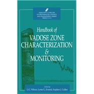 Handbook of Vadose Zone Characterization & Monitoring by Wilson; L. Gray, 9780873716109