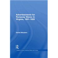 Advertisements for Runaway Slaves in Virginia, 1801-1820 by Meaders,Daniel E., 9781138966109
