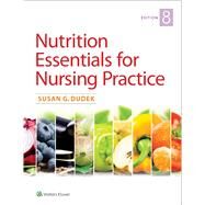 Nutrition Essentials for Nursing Practice by Dudek, Susan, 9781496356109