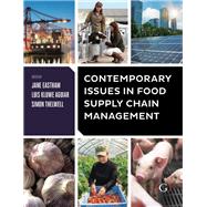 Contemporary Issues in Food Supply Chain Management by Eastham, Jane; De Aguiar, Luis; Thelwell, Simon, 9781911396109