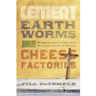 Cement, Earthworms, and Cheese Factories by Detemple, Jill, 9780268026110