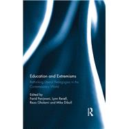 Education and Extremisms: Rethinking liberal pedagogies in the contemporary world by Panjwani; Farid, 9781138236110