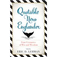 Quotable New Englander by Lehman, Eric D., 9781493036110