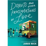 Donuts and Other Proclamations of Love by Reck, Jared, 9781524716110