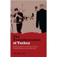 The Transformation of Turkey Redefining State and Society from the Ottoman Empire to the Modern Era by Gek, Fatma Mge, 9781848856110