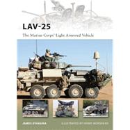 LAV-25 The Marine Corps Light Armored Vehicle by DAngina, James; Morshead, Henry, 9781849086110
