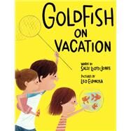 Goldfish on Vacation by Lloyd-Jones, Sally; Espinosa, Leo, 9780385386111