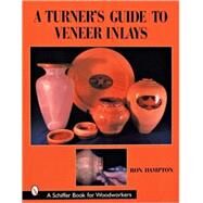 A Turner's Guide to Veneer Inlays by Hampton, Ron, 9780764316111