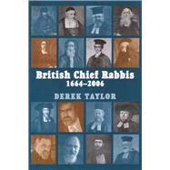 British Chief Rabbis, 1664-2006 by Taylor, Derek J., 9780853036111