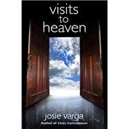 Visits to Heaven by Varga, Josie, 9780876046111