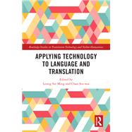 Applying Technology to Language and Translation by Leung Sze Ming and Chan Sin-wai, 9781032506111