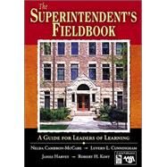 The Superintendent's Fieldbook; A Guide for Leaders of Learning by Nelda Cambron-McCabe, 9781412906111
