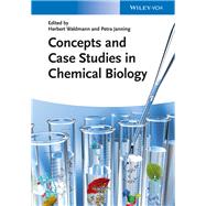 Concepts and Case Studies in Chemical Biology by Waldmann, Herbert; Janning, Petra, 9783527336111