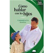 Como Hablar Con Los Hijos: Comunicacion Familiar by Gonzalez Ramirez, Jose Francisco, 9788484036111