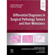 Differential Diagnoses in Surgical Pathology Tumors and their Mimickers by Fadi W Abdul-Karim; Charles Sturgis, 9780323756112