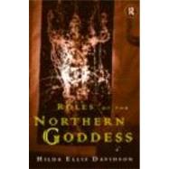 Roles of the Northern Goddess by Davidson; HILDA ELLIS, 9780415136112