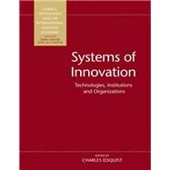 Systems of Innovation: Technologies, Institutions and Organizations by Edquist,Charles, 9780415516112