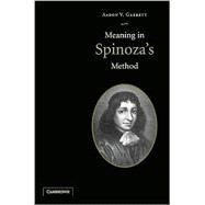 Meaning in Spinoza's Method by Aaron V. Garrett, 9780521826112