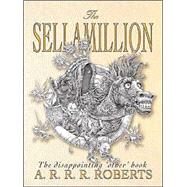 The Sellamillion The Disappointing 'Other' Book by Roberts, A.R.R.R., 9780575076112