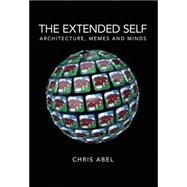 The extended self Architecture, memes and minds by Abel, Chris, 9780719096112