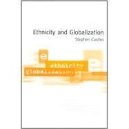 Ethnicity and Globalization by Stephen Castles, 9780761956112