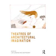 Theatres of Architectural Imagination by Lisa Landrum, 9781032286112