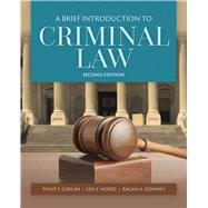 A Brief Introduction to Criminal Law by Carlan, Philip; Nored, Lisa S.; Downey, Ragan A., 9781284056112