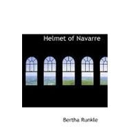 Helmet of Navarre by Runkle, Bertha, 9781426476112