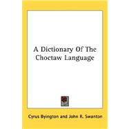 A Dictionary of the Choctaw Language by Byington, Cyrus, 9781432626112