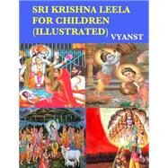 Sri Krishna Leela for Children by Vyanst; B., Praful; G., Gurivi, 9781508576112
